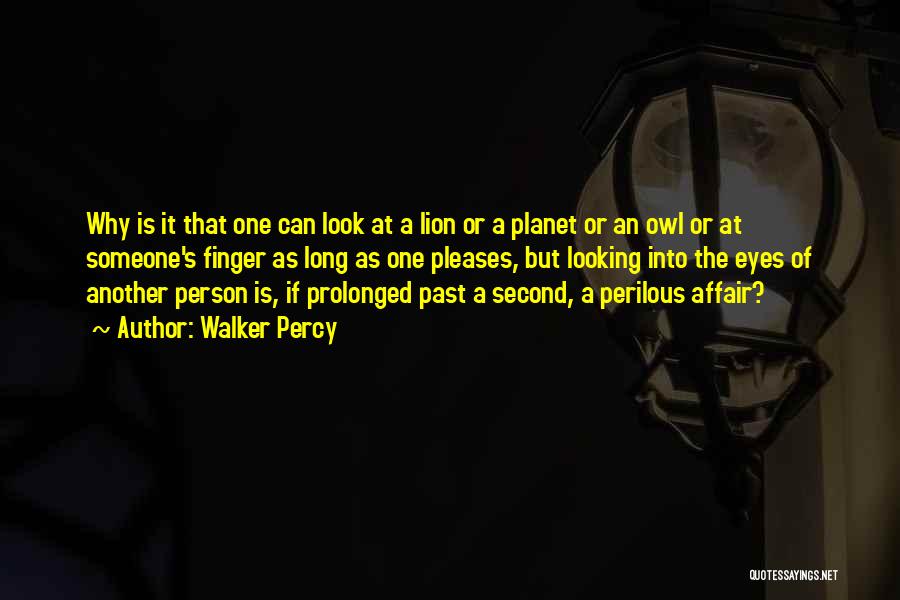 A Person's Eyes Quotes By Walker Percy