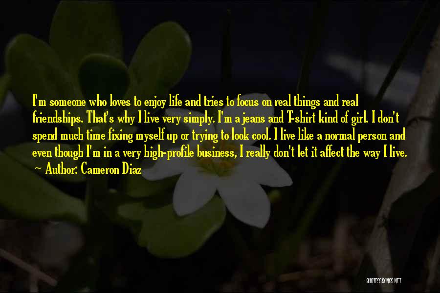 A Person's Life Quotes By Cameron Diaz