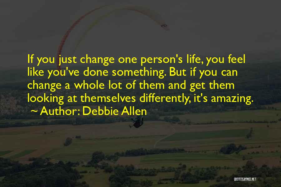 A Person's Life Quotes By Debbie Allen
