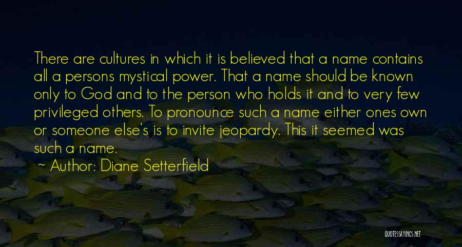 A Person's Name Quotes By Diane Setterfield