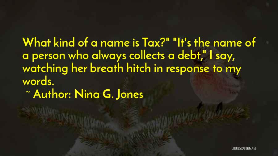 A Person's Name Quotes By Nina G. Jones