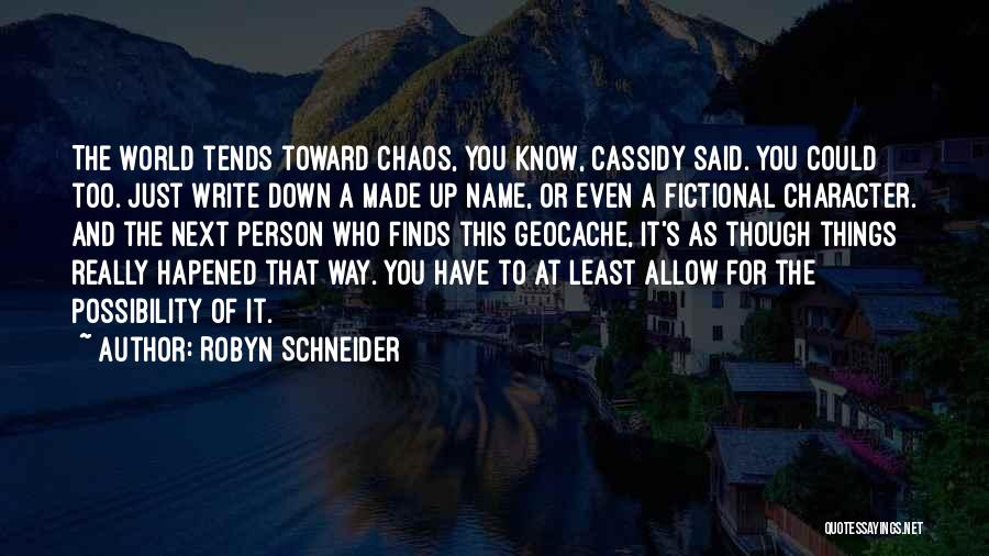 A Person's Name Quotes By Robyn Schneider