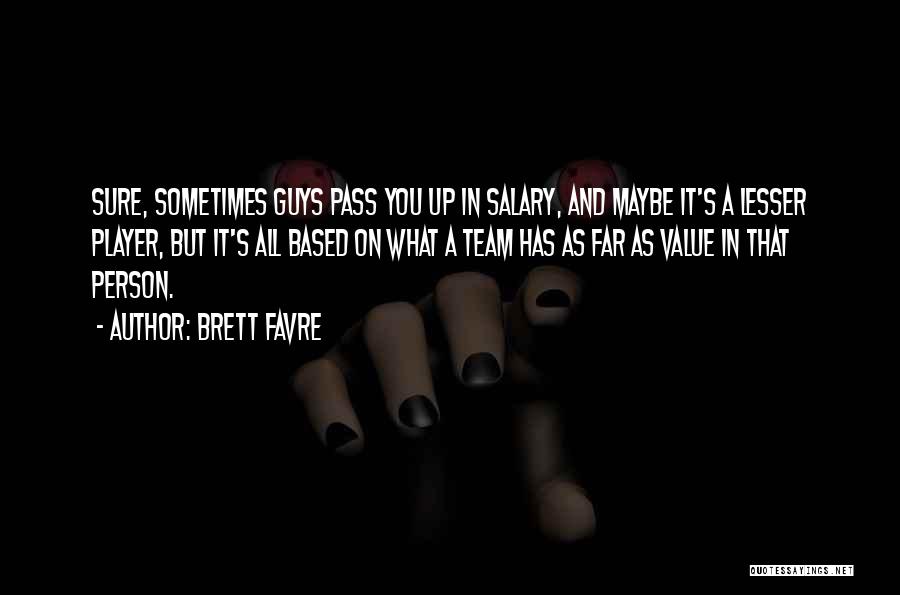 A Person's Value Quotes By Brett Favre