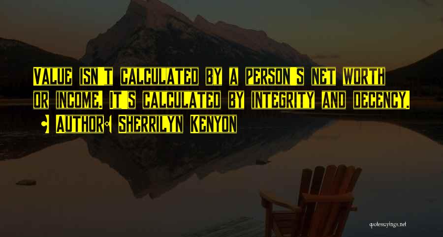 A Person's Value Quotes By Sherrilyn Kenyon