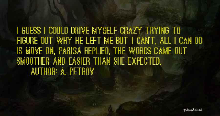 A. Petrov Quotes 1271960