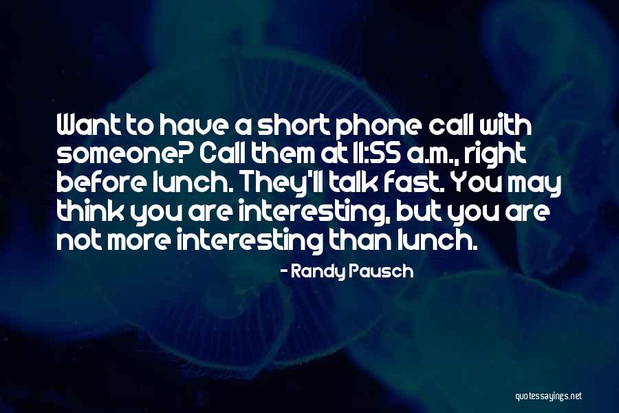 A Phone Call Quotes By Randy Pausch A Phone Call Quotes By Randy Pausch