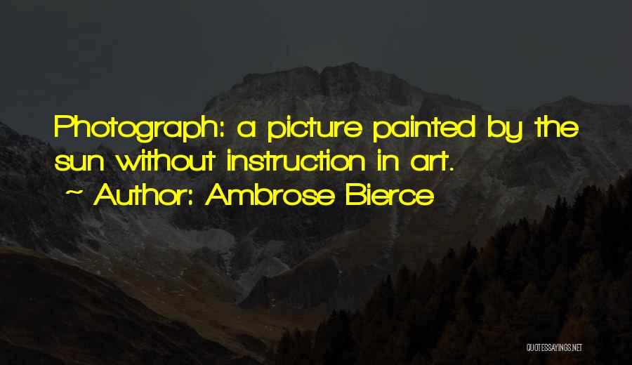 A Photograph Quotes By Ambrose Bierce