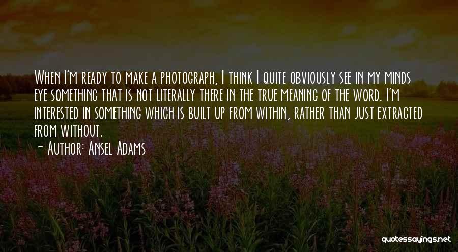A Photograph Quotes By Ansel Adams