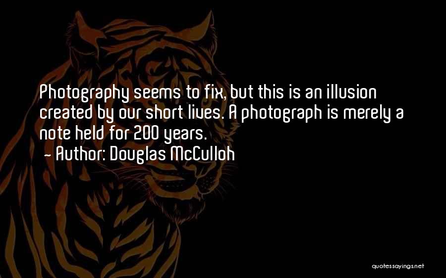 A Photograph Quotes By Douglas McCulloh