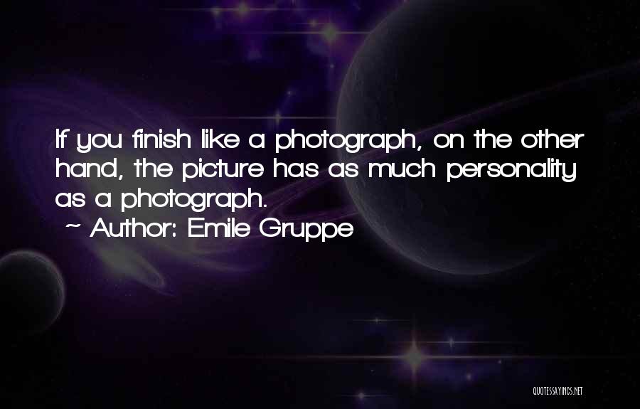 A Photograph Quotes By Emile Gruppe