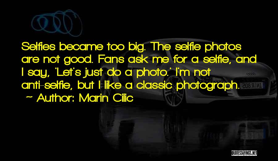 A Photograph Quotes By Marin Cilic