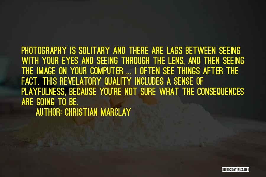 A Photography Quotes By Christian Marclay