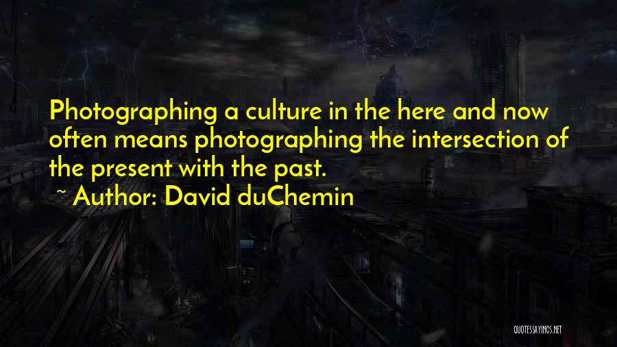A Photography Quotes By David DuChemin
