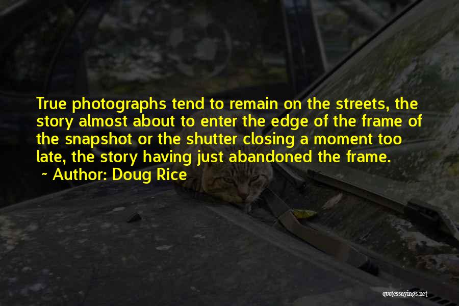 A Photography Quotes By Doug Rice