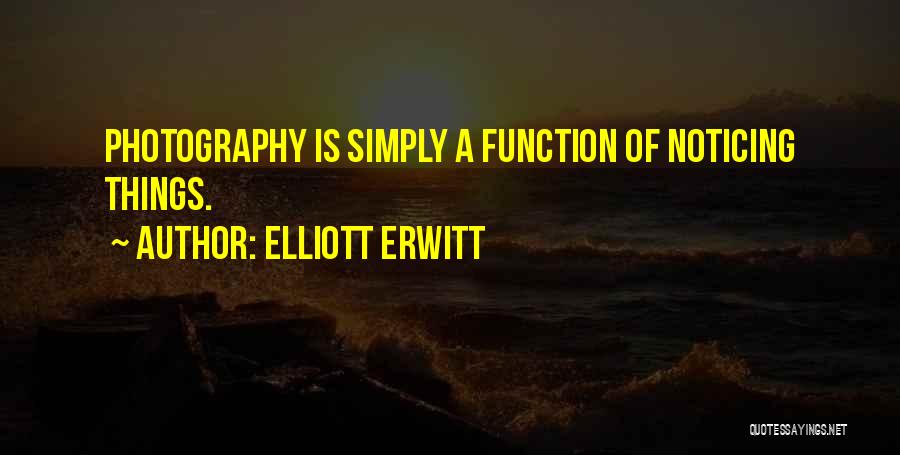 A Photography Quotes By Elliott Erwitt
