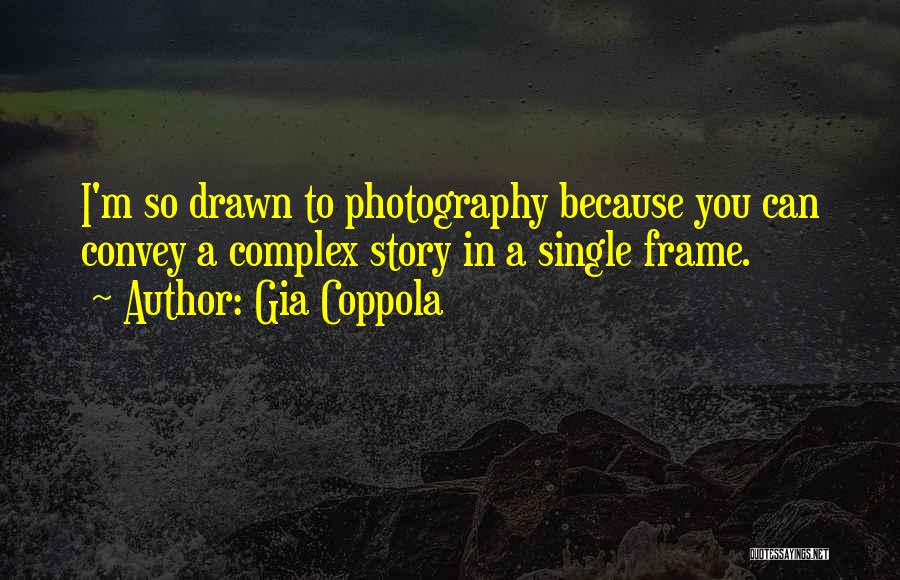 A Photography Quotes By Gia Coppola