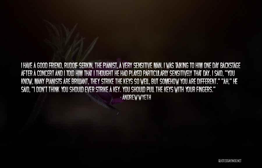 A Pianist Quotes By Andrew Wyeth A Pianist Quotes By Andrew Wyeth