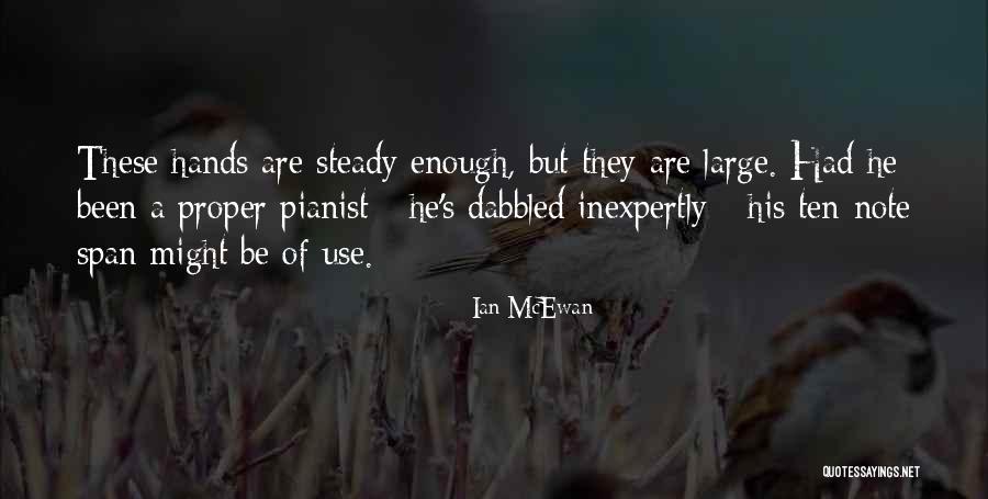 A Pianist Quotes By Ian McEwan A Pianist Quotes By Ian McEwan