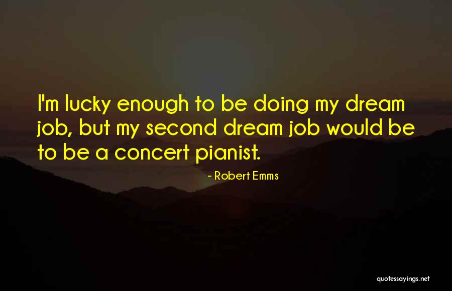 A Pianist Quotes By Robert Emms A Pianist Quotes By Robert Emms