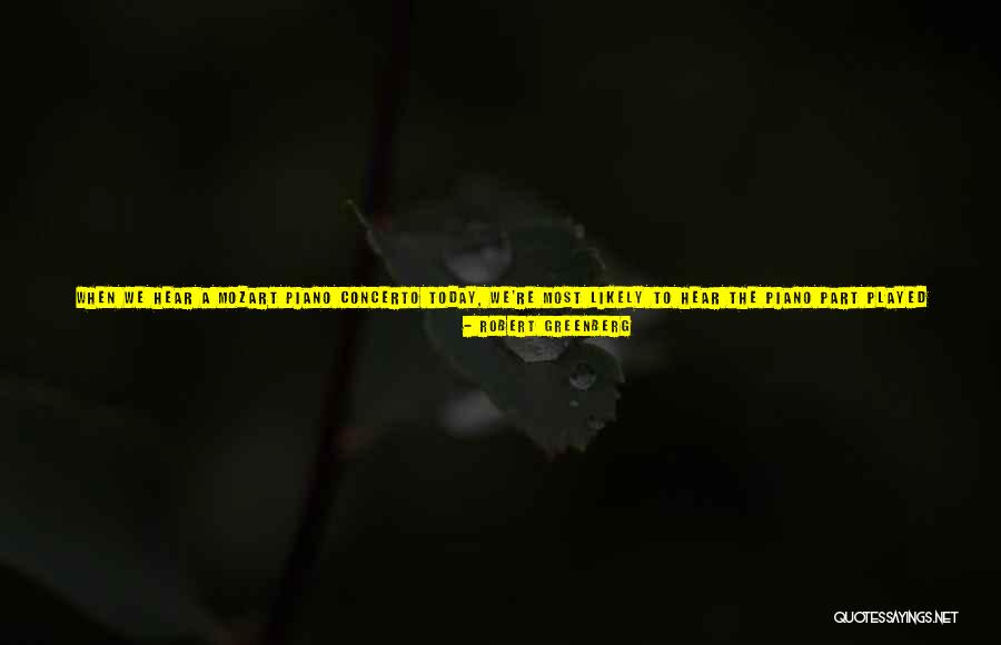 A Pianist Quotes By Robert Greenberg A Pianist Quotes By Robert Greenberg