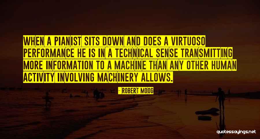 A Pianist Quotes By Robert Moog A Pianist Quotes By Robert Moog