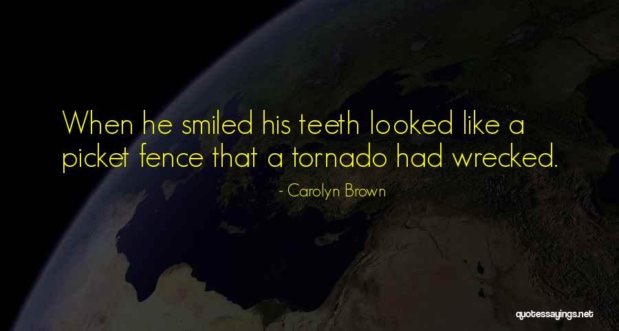 A Picket Fence Quotes By Carolyn Brown A Picket Fence Quotes By Carolyn Brown