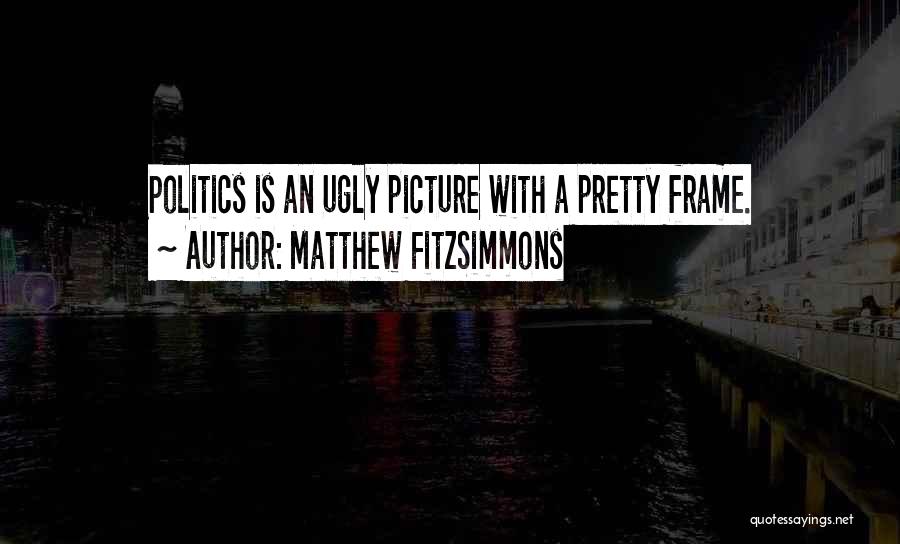 A Picture Frame Quotes By Matthew FitzSimmons