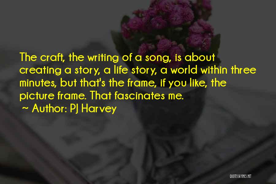 A Picture Frame Quotes By PJ Harvey