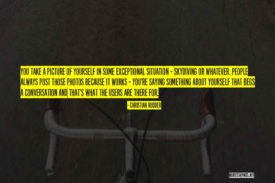 A Picture Of Yourself Quotes By Christian Rudder A Picture Of Yourself Quotes By Christian Rudder