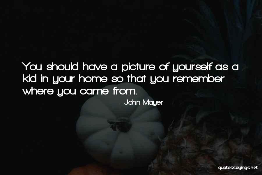 A Picture Of Yourself Quotes By John Mayer A Picture Of Yourself Quotes By John Mayer