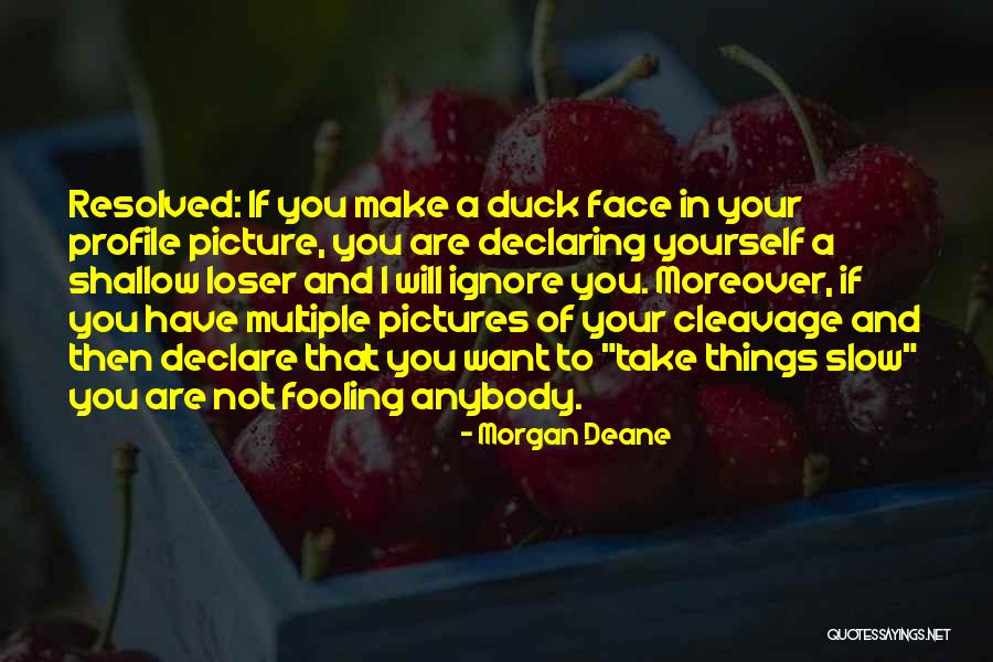 A Picture Of Yourself Quotes By Morgan Deane A Picture Of Yourself Quotes By Morgan Deane