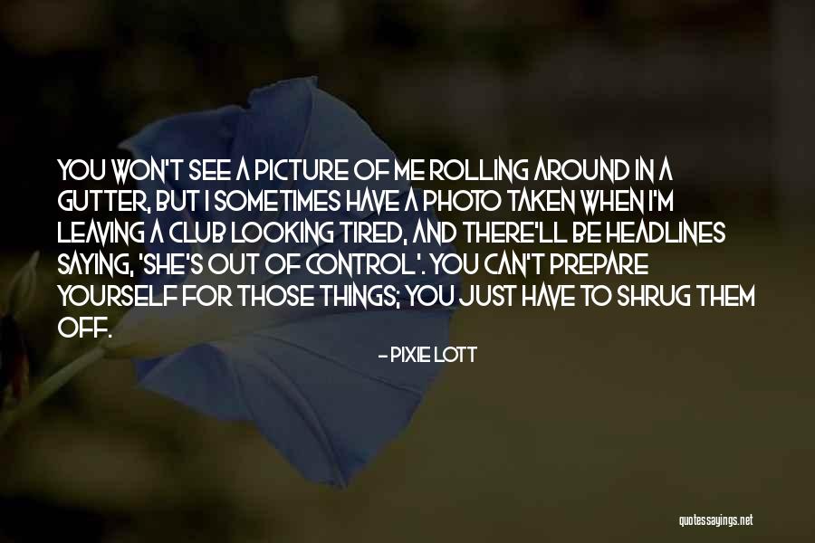 A Picture Of Yourself Quotes By Pixie Lott A Picture Of Yourself Quotes By Pixie Lott