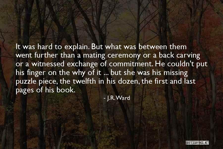 A Piece Missing Quotes By J.R. Ward