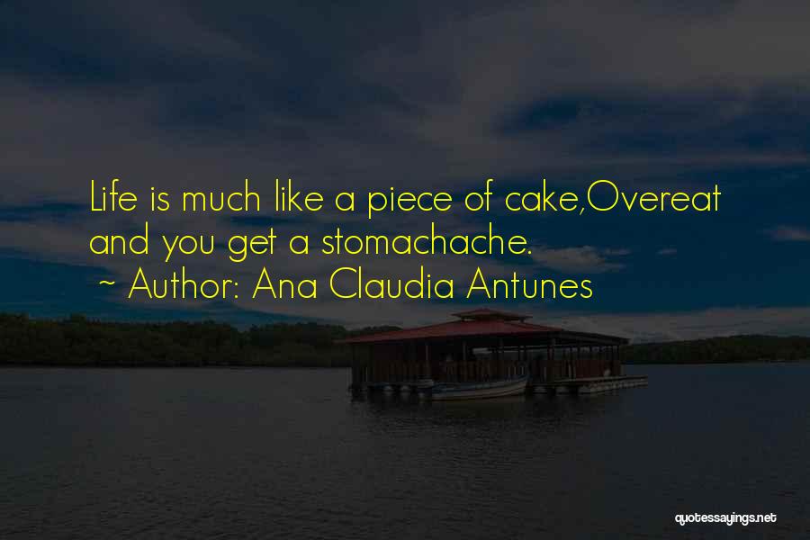 A Piece Of Cake Quotes By Ana Claudia Antunes
