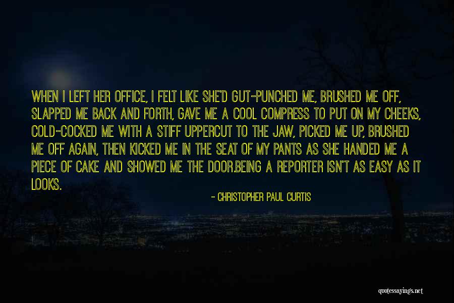 A Piece Of Cake Quotes By Christopher Paul Curtis