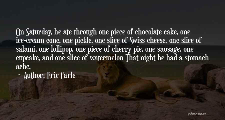 A Piece Of Cake Quotes By Eric Carle