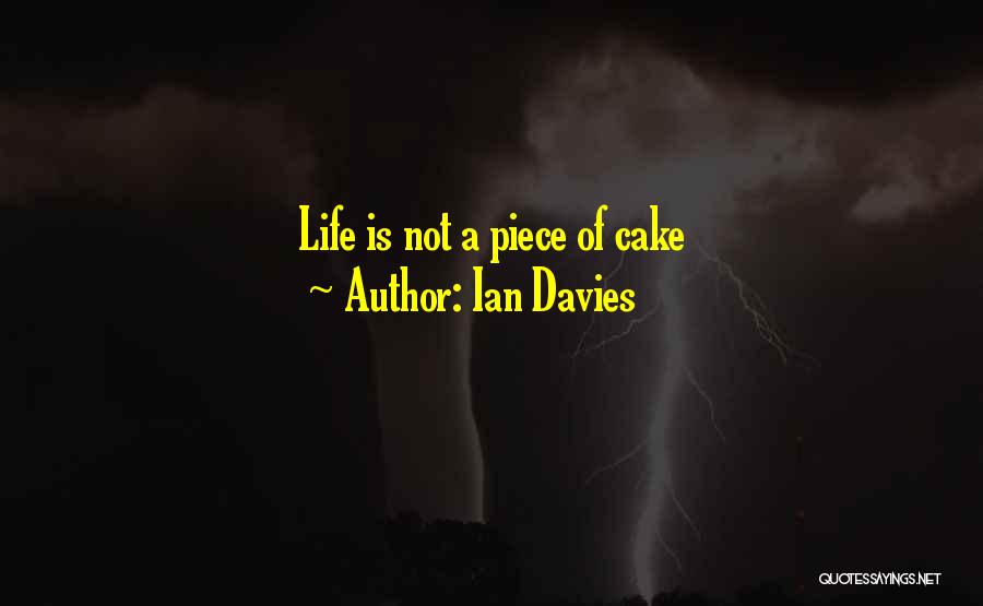 A Piece Of Cake Quotes By Ian Davies