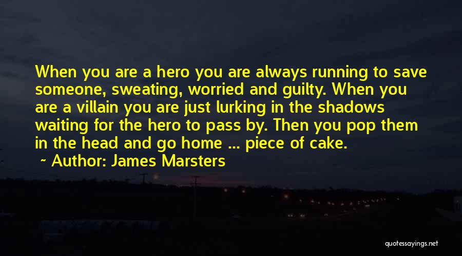 A Piece Of Cake Quotes By James Marsters