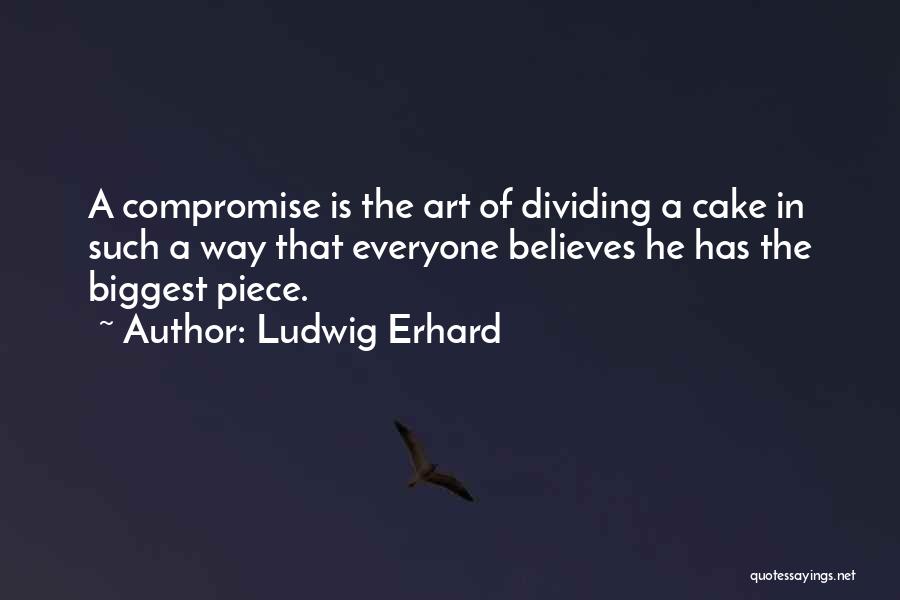 A Piece Of Cake Quotes By Ludwig Erhard