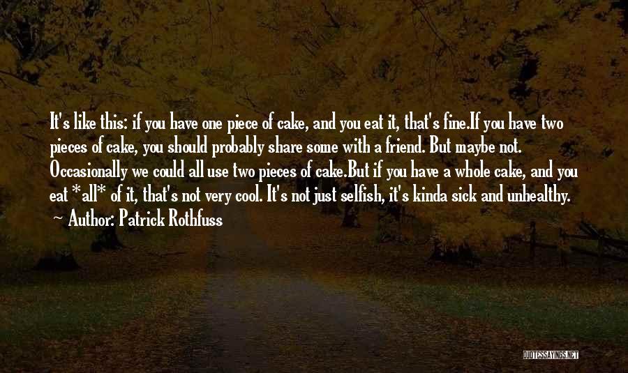 A Piece Of Cake Quotes By Patrick Rothfuss