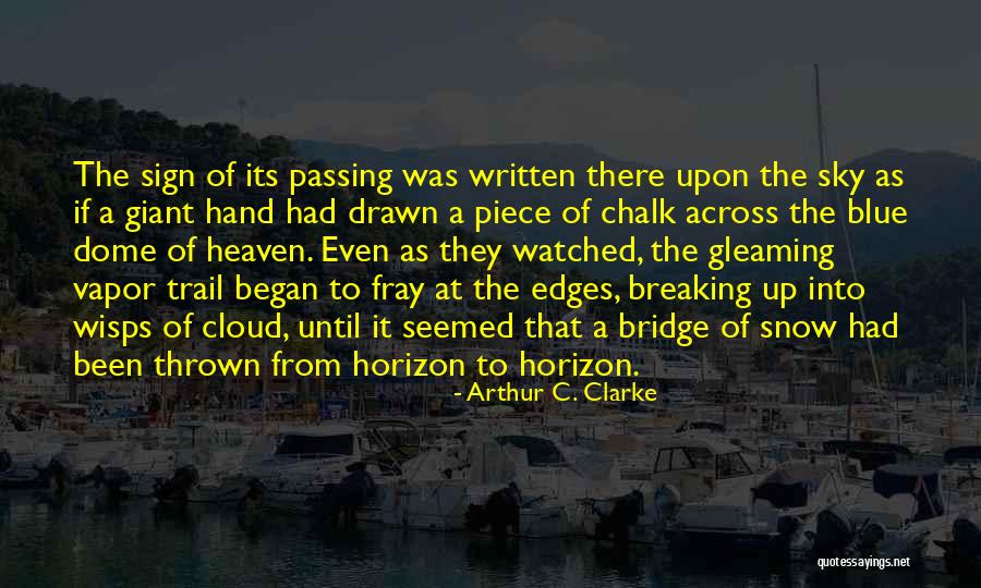 A Piece Of Heaven Quotes By Arthur C. Clarke A Piece Of Heaven Quotes By Arthur C. Clarke