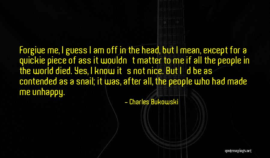 A Piece Of Me Died Quotes By Charles Bukowski