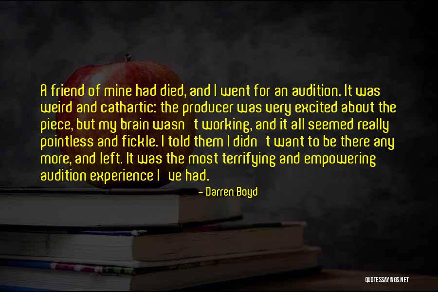 A Piece Of Me Died Quotes By Darren Boyd