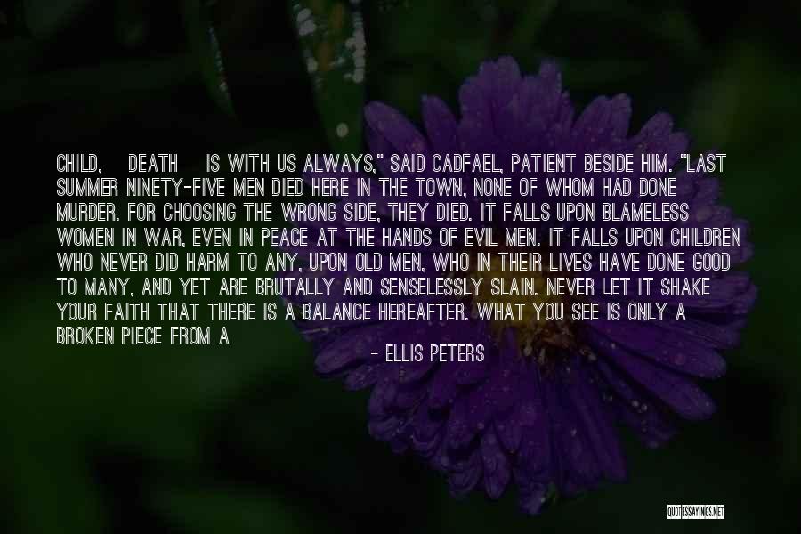 A Piece Of Me Died Quotes By Ellis Peters