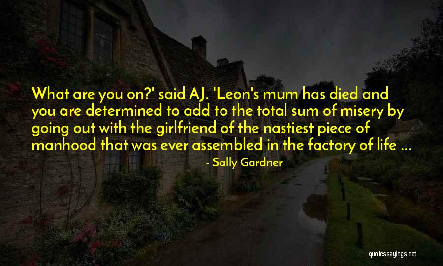 A Piece Of Me Died Quotes By Sally Gardner