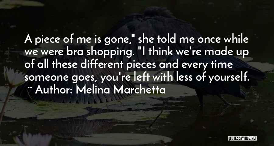 A Piece Of Me Is Gone Quotes By Melina Marchetta