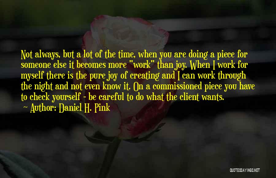 A Piece Of Work Quotes By Daniel H. Pink