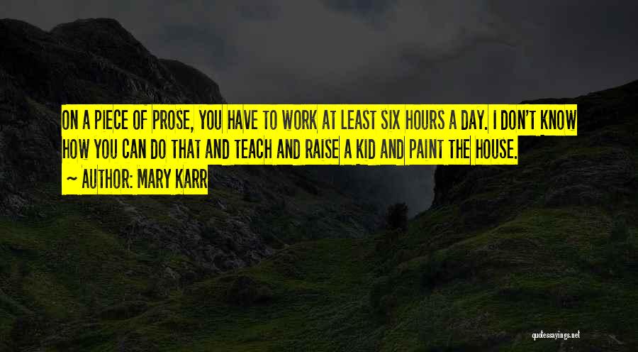 A Piece Of Work Quotes By Mary Karr