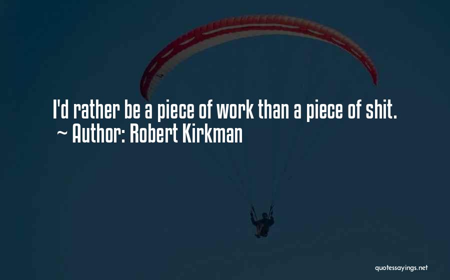 A Piece Of Work Quotes By Robert Kirkman