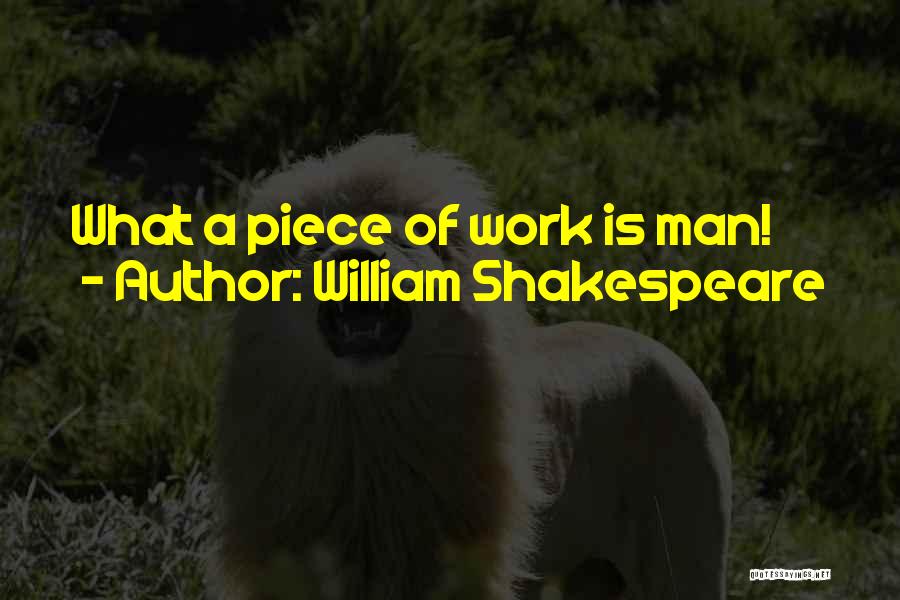 A Piece Of Work Quotes By William Shakespeare